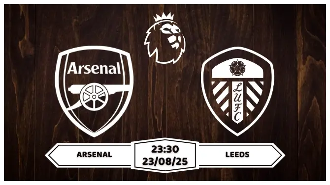 Nhận định soi kèo Arsenal vs Leeds Dạy Dỗ Tân Binh