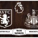 Nhận định, soi kèo Aston Villa vs Newcastle 18h30 ngày 16-8