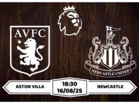 Nhận định, soi kèo Aston Villa vs Newcastle 18h30 ngày 16-8
