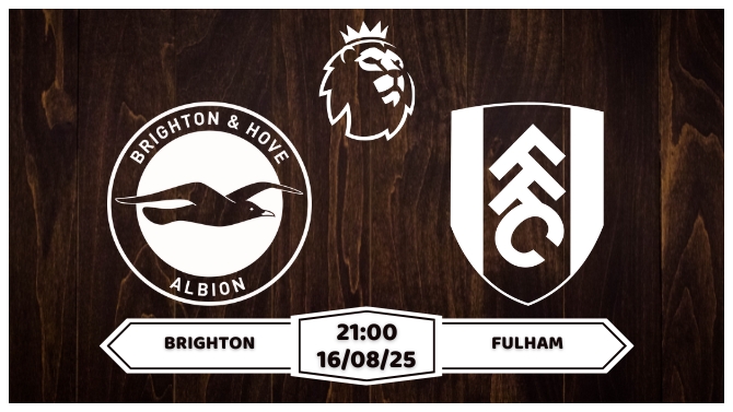 Nhận định, soi kèo Brighton vs Fulham 21h00 ngày 16-8