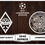 Nhận định soi kèo Kairat Almaty vs Celtic Quyết Tử