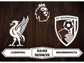 Nhận định, soi kèo Liverpool vs Bournemouth Nhà Vua Mở Màn