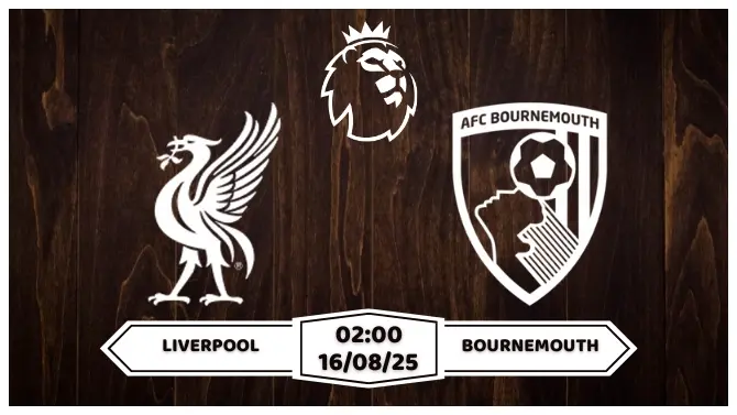 Nhận định, soi kèo Liverpool vs Bournemouth Nhà Vua Mở Màn