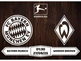 Nhận định soi kèo Bayern Munich vs Bremen Mưa Bàn Thắng