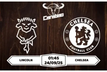 Nhận định soi kèo Lincoln vs Chelsea Thắng Dễ
