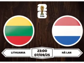 Nhận định soi kèo Lithuania vs Hà Lan Càn Quét Đất Khách