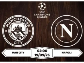 Nhận định soi kèo Man City vs Napoli Mối Duyên EPL