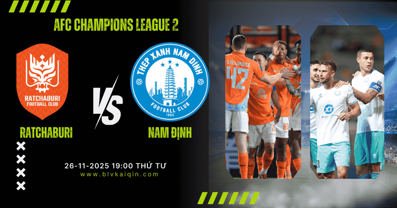 Nhận Định Ratchaburi vs Nam Định