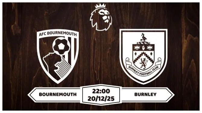 Nhận định Bournemouth vs Burnley Premier League Vòng 17