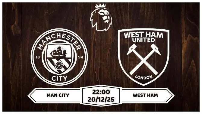 Nhận định Man City vs West Ham Premier League Vòng 17