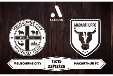 Nhận định Melbourne City vs Macarthur FC 15h15 23/12