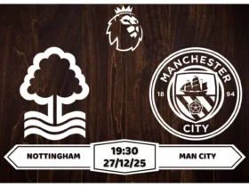 Nhận định Nottingham vs Man City 19h30 ngày 27/12