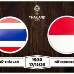 Nhận định Nữ Thái Lan vs Nữ Indonesia Sea Games 33 Tranh hạng 3