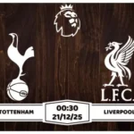 Nhận định Tottenham vs Liverpool Premier League Vòng 17