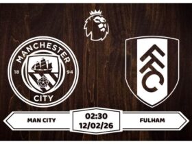 Nhận định Man City vs Fulham 12/02