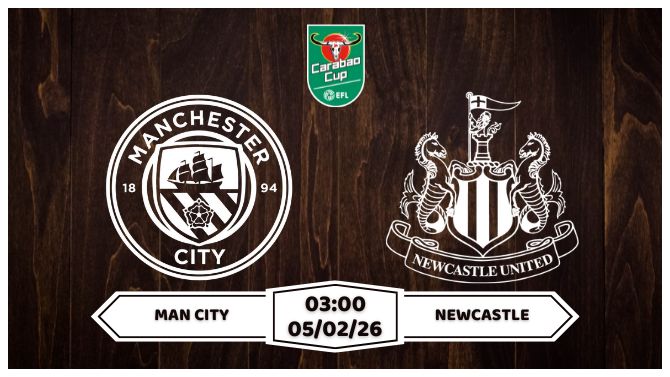 Nhận định Man City vs Newcastle 05/02