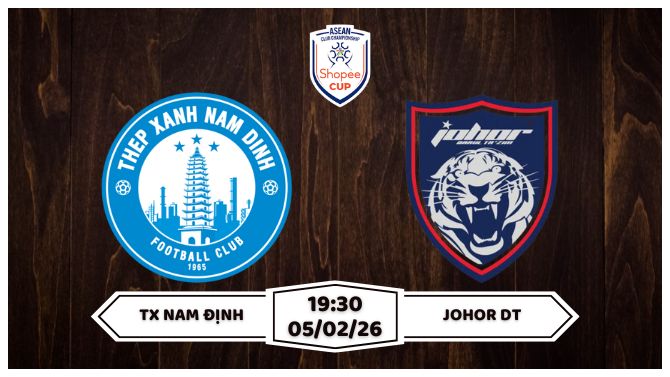 Nhận định Nam Định vs Johor DT 05/02