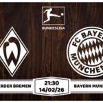 Nhận định Werder Bremen vs Bayern Munich 14/02