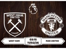 Nhận định West Ham vs Man United 11/02