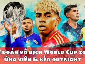 Dự đoán vô địch World Cup 2026 – Ứng viên & kèo outright