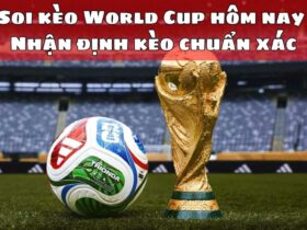 Soi kèo World Cup hôm nay – Nhận định kèo chuẩn xác