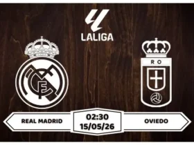Nhận định Real Madrid vs Oviedo 02h30 ngày 15/05