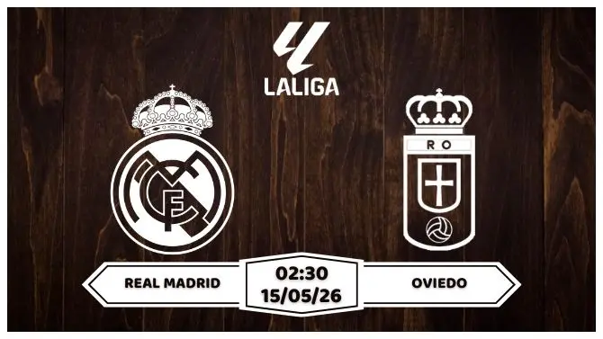 Nhận định Real Madrid vs Oviedo 02h30 ngày 15/05
