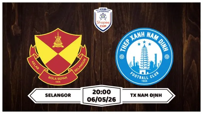Nhận định Selangor vs Nam Định 20h00 ngày 06/05