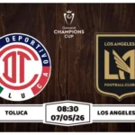 Nhận định Toluca vs Los Angeles FC 08h30 ngày 07/05