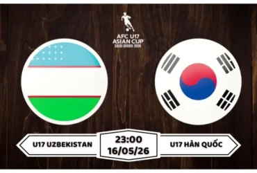 Nhận định U17 Uzbekisan vs U17 Hàn Quốc 23h00 ngày 16/5