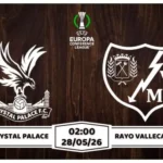 Nhận định, soi kèo Crystal Palace vs Rayo Vallecano: 02h00 ngày 28/05