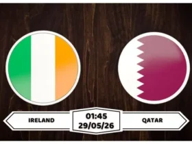 Nhận định, soi kèo Ireland vs Qatar: 01h45 ngày 29/05