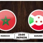 Nhận định, soi kèo Morocco vs Burundi: 23h00 ngày 26/05