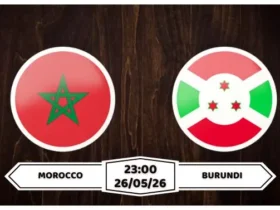Nhận định, soi kèo Morocco vs Burundi: 23h00 ngày 26/05