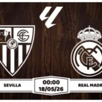 Nhận định, soi kèo Sevilla vs Real Madrid 00h00 ngày 18/05