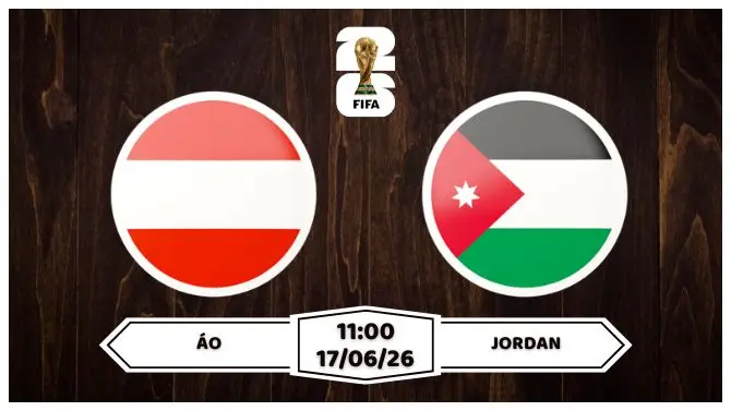 Nhận định, soi kèo Áo vs Jordan 11h00 ngày 17/06