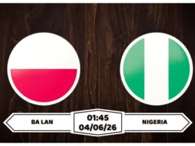 Nhận định, soi kèo Ba Lan vs Nigeria: 01h45 ngày 04/06